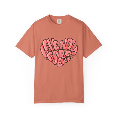Love You Forever T-Shirt, Romantic Gift, Casual Wear, Unisex Apparel, Valentine’s Day, Heart Graphic Tee, Everyday Comfort
