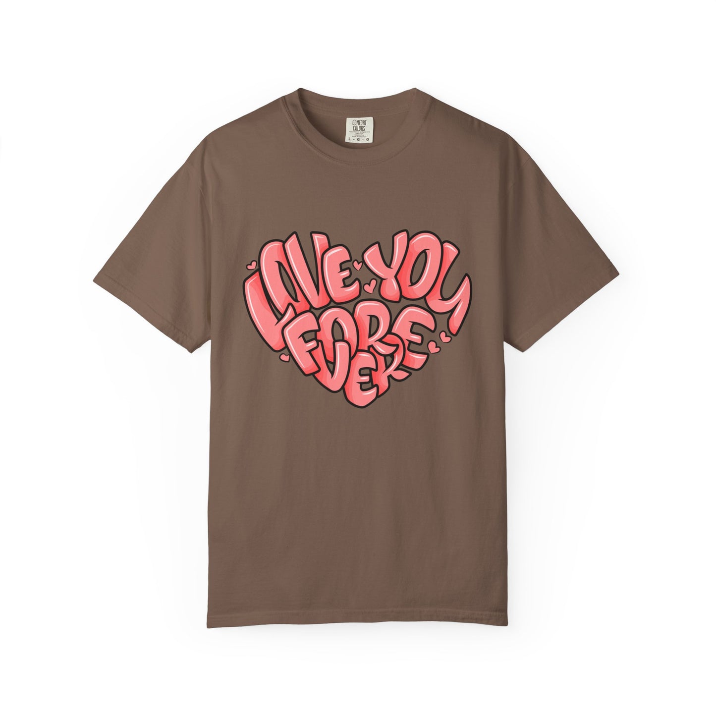 Love You Forever T-Shirt, Romantic Gift, Casual Wear, Unisex Apparel, Valentine’s Day, Heart Graphic Tee, Everyday Comfort