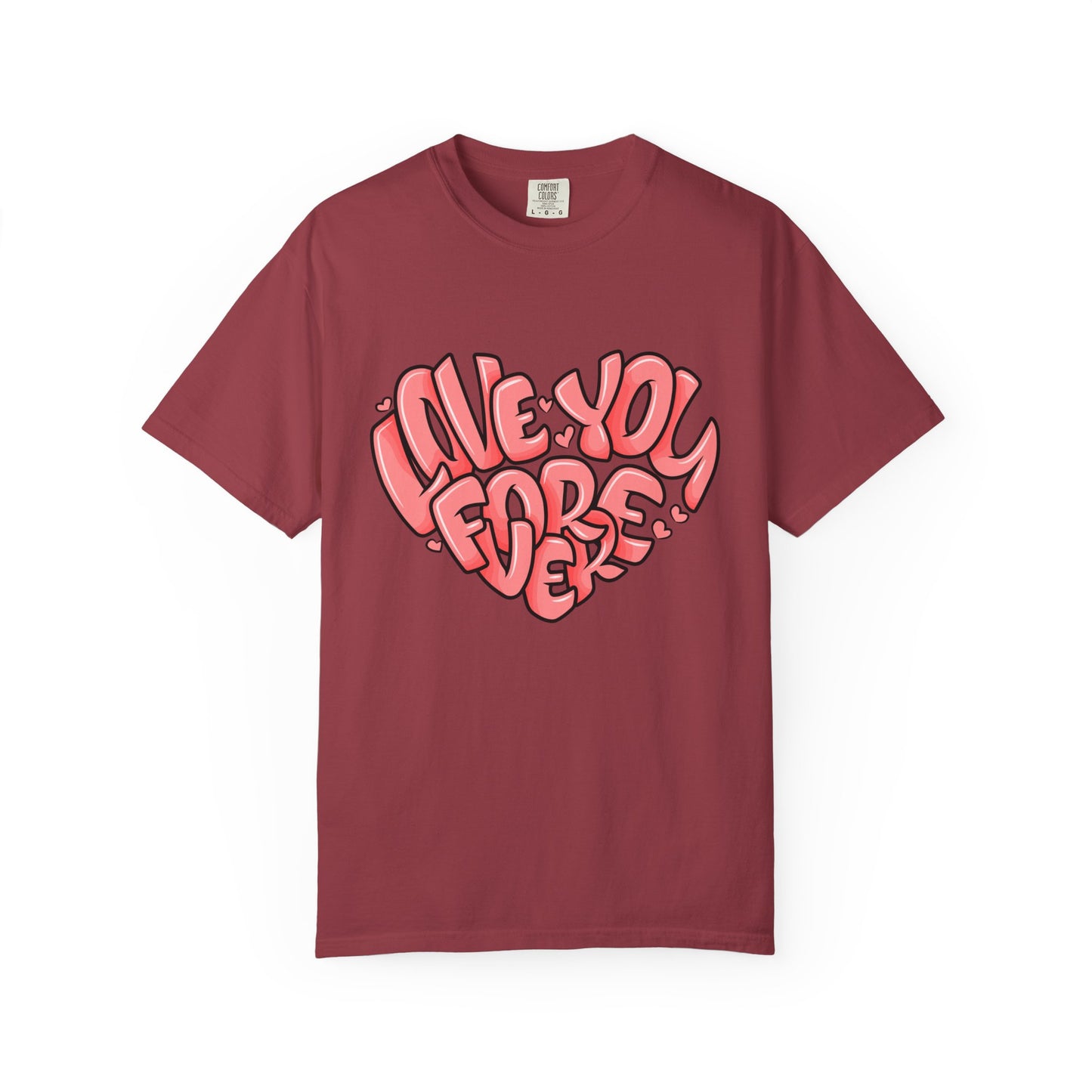 Love You Forever T-Shirt, Romantic Gift, Casual Wear, Unisex Apparel, Valentine’s Day, Heart Graphic Tee, Everyday Comfort