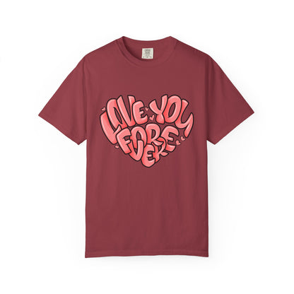Love You Forever T-Shirt, Romantic Gift, Casual Wear, Unisex Apparel, Valentine’s Day, Heart Graphic Tee, Everyday Comfort