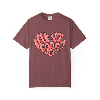 Love You Forever T-Shirt, Romantic Gift, Casual Wear, Unisex Apparel, Valentine’s Day, Heart Graphic Tee, Everyday Comfort