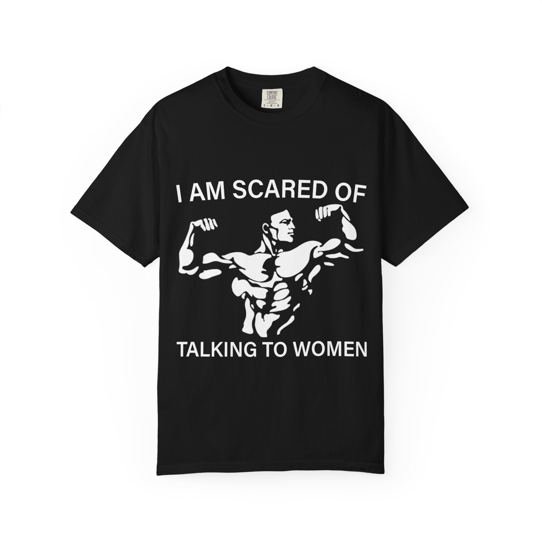 Funny Scared of Talking to Women T-shirt, Unisex Humor Tee, Great Gift for Men, Casual Wear, Men's Graphic Shirt, Comedy Apparel